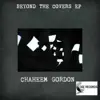 Chaheem Gordon - Beyond the Covers EP